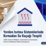 Yerden Isıtma Su Kaçağı Nasıl Bulunur
